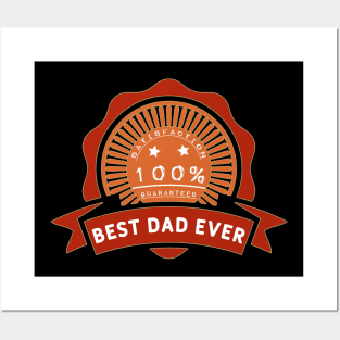 Best dad ever 100% satisfaction guaranteed. Posters and Art